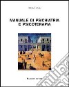 Manuale di psichiatria e psicoterapia libro