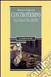 Controtempo. Critica e letteratura fra moderno e postmoderno: proposte, polemiche e bilanci di fine secolo libro