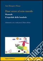 Dare senso al mio mondo. L'ospedale delle bambole. Manuale libro