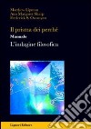 Il prisma dei perché. L'indagine filosofica. Manuale libro di Lipman Matthew Sharp Ann M. Oscanyan Frederick S.