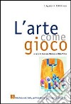 Arte come gioco. Per le Scuole (L'). Vol. 3: Arte futurista: Balla pull-futurballa «golf a motivi prismatici» libro di Marone L. (cur.) Pinto R. (cur.)