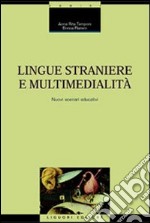 Lingue straniere e multimedialità. Nuovi scenari educativi