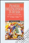 Pionieri dell'inconscio in Russia. Saggi di P. P. Blonskij, B. D. Fridman, A. R. Luria, M. A. Ressner, L. S. Vygotskij libro