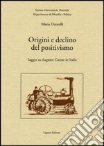 Origini e declino del positivismo. Saggio su Auguste Comte in Italia libro