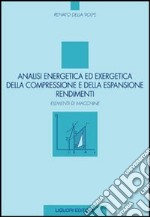 Analisi energetica ed exergetica della compressione e della espansione. Rendimenti. Elementi di macchine libro