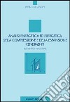 Analisi energetica ed exergetica della compressione e della espansione. Rendimenti. Elementi di macchine libro di Della Volpe Renato