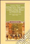 Ottocento italiano. L'idea civile della letteratura. Cattaneo, Tenca, De Sanctis, Carducci, Imbriani, Capuana libro di Palermo Antonio