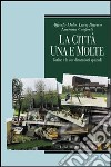 La città, una e molte: Torino e le sue dimensioni spaziali libro