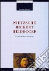 Nietzsche-Rickert-Heidegger (e altre allegorie filosofiche) libro