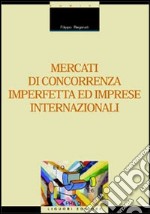 Mercati di concorrenza imperfetta ed imprese internazionali