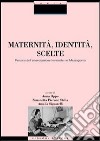 Maternità, identità, scelte. Percorsi dell'emancipazione femminile nel Mezzogiorno libro