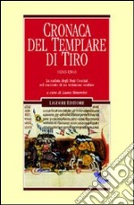 Cronaca del Templare di Tiro (1243-1314). La caduta degli Stati crociati nel racconto di un testimone oculare libro