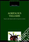Agrifalsus vulgaris. Rapporto sulla malapianta delle frodi agricole comunitarie libro