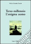 Terzo millennio. L'enigma uomo libro