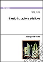 Il testo tra autore e lettore libro