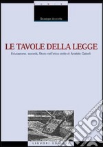 Le tavole della legge. Educazione, società, Stato nell'etica civile di Aristide Gabelli libro