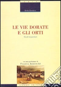 Le vie dorate e gli orti. Studi leopardiani