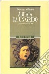 Abitata da un grido. La poesia e l'arte di Sylvia Plath libro di Ghidini Francesca