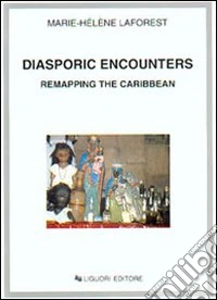 Diasporic encounters. Remapping the Caribbean libro