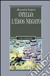 Otello: l'eros negato libro di Serpieri Alessandro