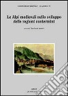 Le Alpi medievali nello sviluppo delle regioni contermini libro