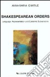 Shakespearean orders. Language, representation and epistemic subversions libro di Cimitile Anna M.