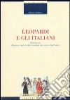 Leopardi e gli italiani. Ricerche sul «Discorso sopra lo stato presente dei costumi degl'italiani» libro