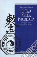 Il tao nella psicologia. La saggezza cinese e la psicologia analitica