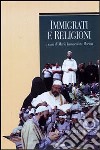 Immigrati e religioni libro di Macioti M. I. (cur.)