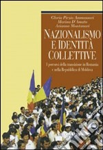 Nazionalismo e identità collettive. I percorsi della transizione in Romania e nella Repubblica di Moldova libro