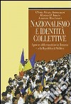 Nazionalismo e identità collettive. I percorsi della transizione in Romania e nella Repubblica di Moldova libro