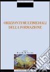 Orizzonti multimediali della formazione libro