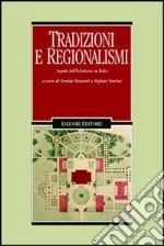 Tradizioni e regionalismi. Aspetti dell'eclettismo in Italia libro