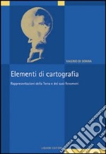 Elementi di cartografia. Rappresentazioni della terra e dei suoi fenomeni libro