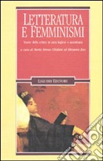 Letteratura e femminismi. Teorie della critica in area inglese e americana libro