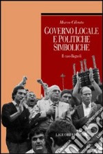 Governo locale e politiche simboliche. Il caso Bagnoli libro