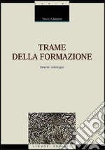 Trame della formazione. Itinerari antologici libro