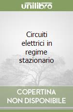 Circuiti elettrici in regime stazionario libro