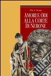 Amori e odi alla corte di Nerone libro di Sirago Vito A.