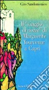 Il viaggio di nozze di Marguerite Yourcenar a Capri libro