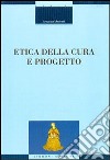 Etica della cura e progetto libro di Marinelli Annalisa