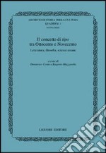 Il concetto di tipo tra Ottocento e Novecento. Letteratura, filosofia, scienze umane libro