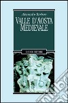 Valle d'Aosta medievale. Bibliotheque de l'Archivum Augustanum. Par les archives historiques regionales libro