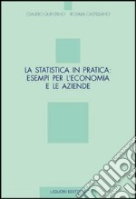 La statistica in pratica: esempi per l'economia e le aziende libro