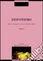 Dispotismo. Genesi e sviluppi di un concetto filosofico-politico libro