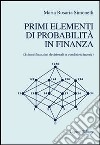 Primi elementi di probabilità in finanza. Schemi finanziari decisionali in condizioni incerte libro