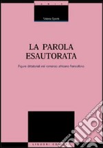 La parola esautorata. Figure dittatoriali nel romanzo africano francofono libro