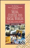 Media, culture and social worlds. Saggi in onore di Giovanni Bechelloni libro