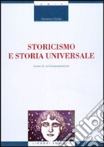 Storicismo e storia universale. Linee di un'interpretazione libro