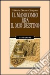 Il manicomio era il mio destino libro di Catapano Vittorio D.